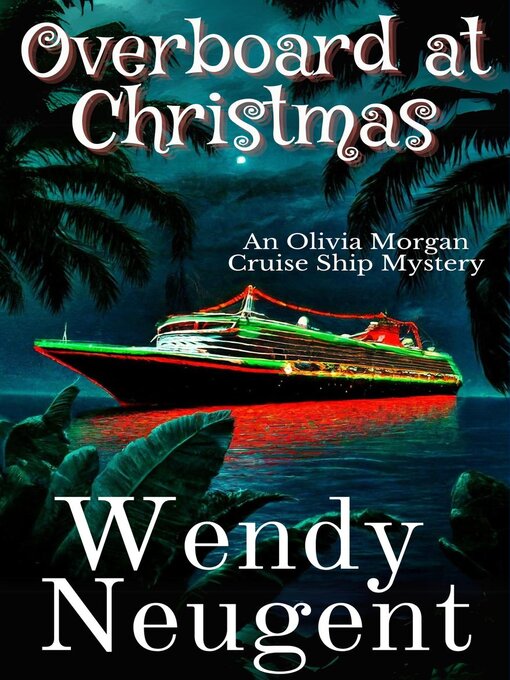 Title details for Overboard at Christmas by Wendy Neugent - Wait list